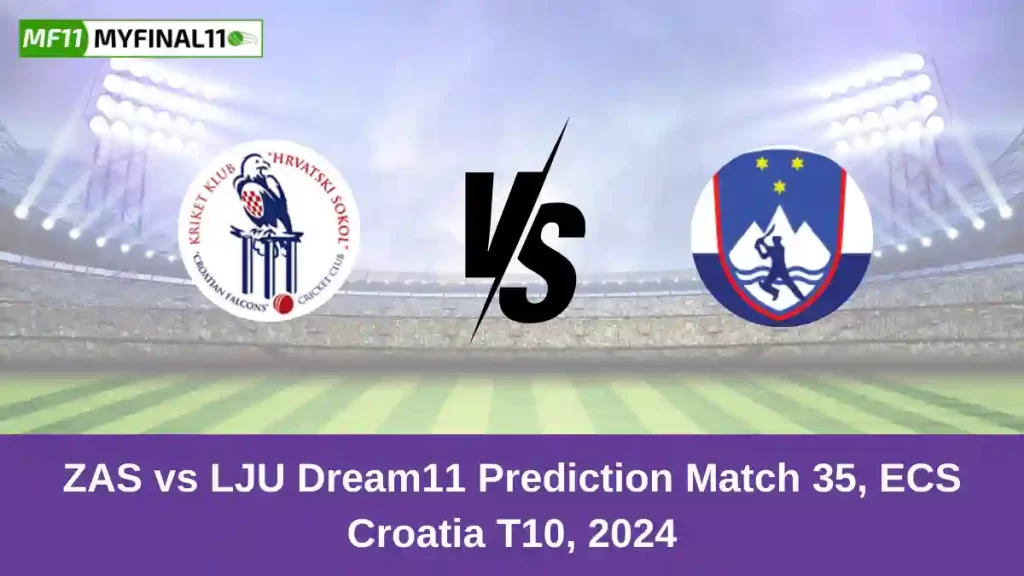 ZAS vs LJU Dream11 Prediction Today: Match 35 Pitch Report, and Key Player | ECS T10 Croatia 2024