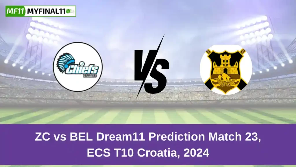 ZC vs BEL Dream11 Prediction Today: Match 23 Pitch Report, and Key Player | ECS T10 Croatia 2024