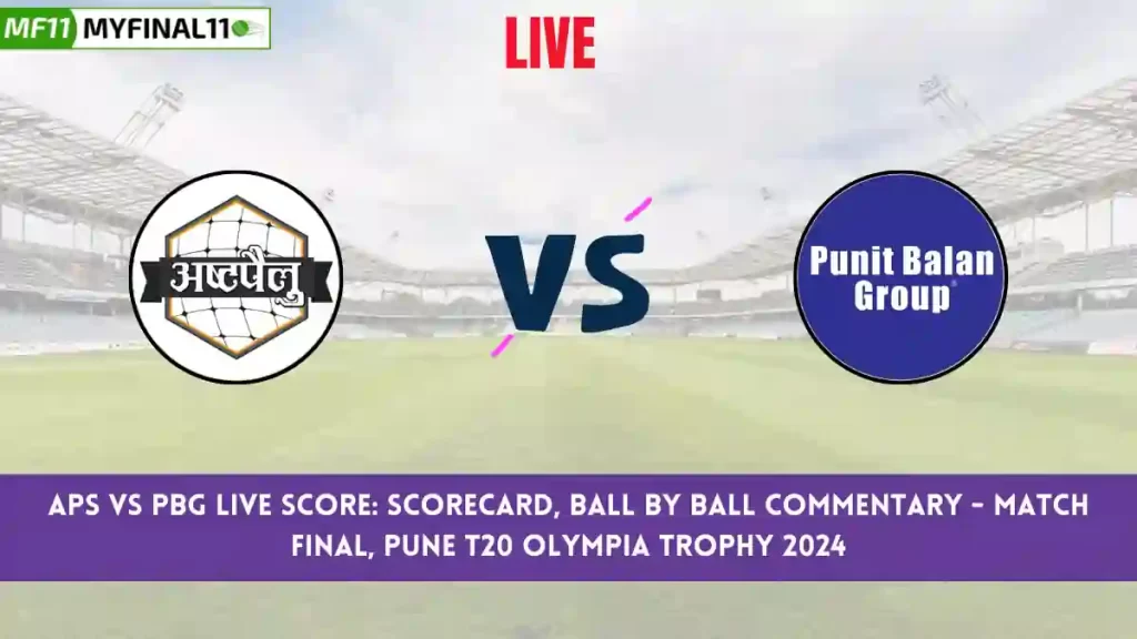 APS vs PBG Live Score: Scorecard, Ball by Ball Commentary – Final, Pune T20 Olympia Trophy 2024