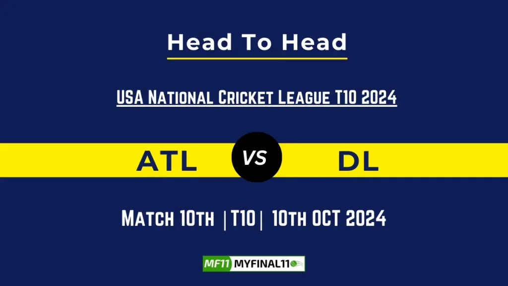 ATL vs DL Player Battle, Head to Head Team Stats, Team Record – USA National Cricket League T10 2024