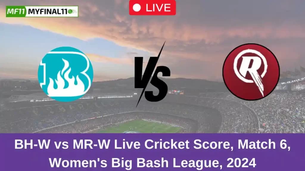 BH-W vs MR-W Live Score: Scorecard, Ball by Ball Commentary – Match 6, Women’s Big Bash League, 2024