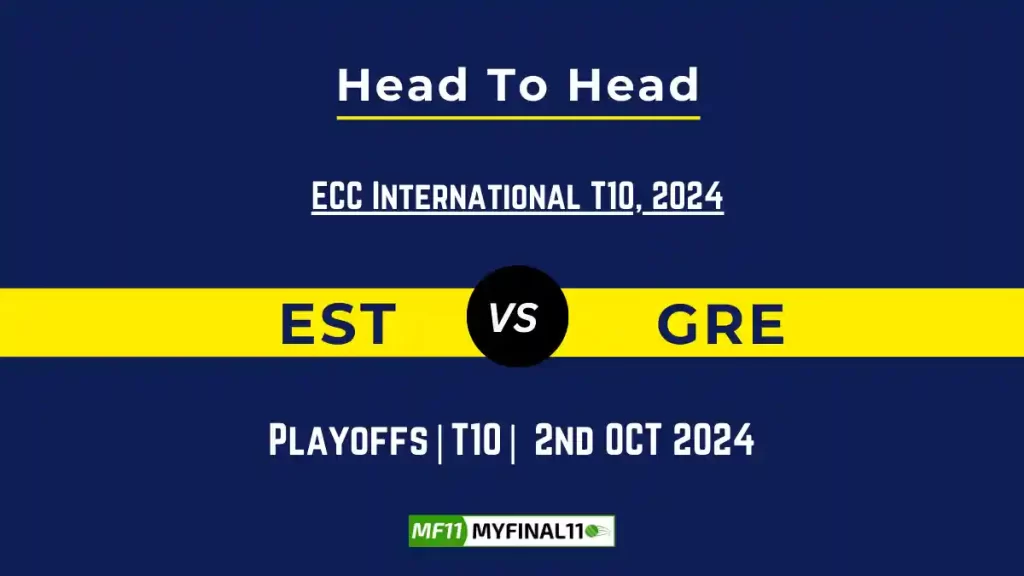 EST vs GRE Player Battle, Head to Head Team Stats, Team Record – ECC International T10 2024