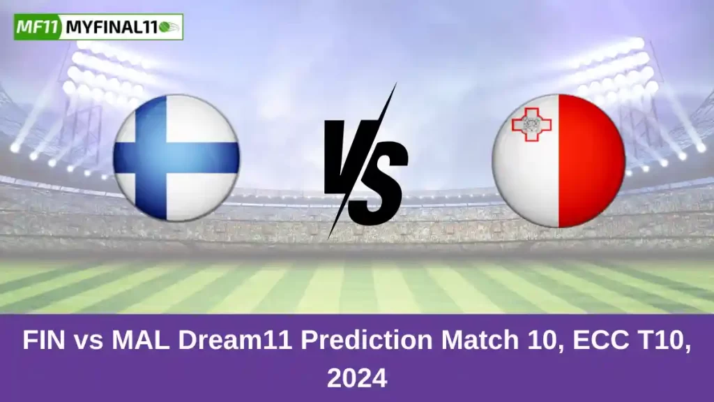 FIN vs MAL Dream11 Prediction Today: Match 10 Pitch Report, and Key Player | ECC International T10 2024