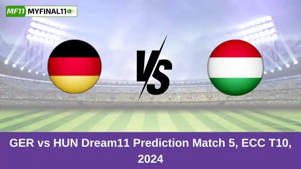 GER vs HUN Dream11 Prediction Today: Qualifier 1 Pitch Report, and Key Player | ECC T10 2024