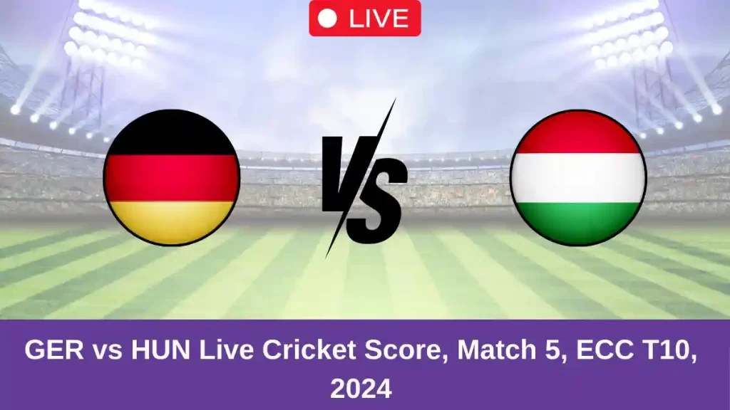 GER vs HUN Live Score: Scorecard, Ball by Ball Commentary – Qualifier 1, ECC T10 2024
