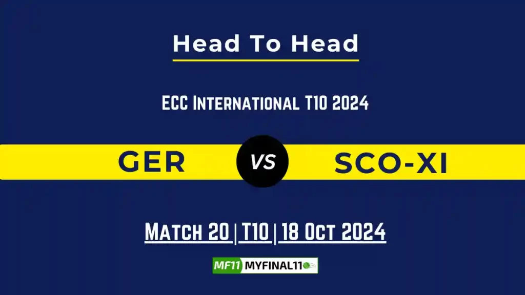 GER vs SCO-XI Player Battle, Head to Head Team Stats, Player Record: ECC International T10- 15th Match