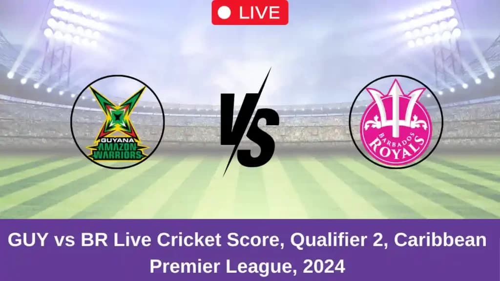 GUY vs BR Live Score: Scorecard, Ball by Ball Commentary – Qualifier 2, Republic Bank CPL T20 2024