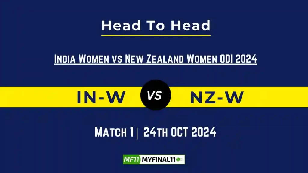 IN-W vs NZ-W Player Battle, Head to Head Team Stats, Team Record – India Women vs New Zealand Women ODI 2024