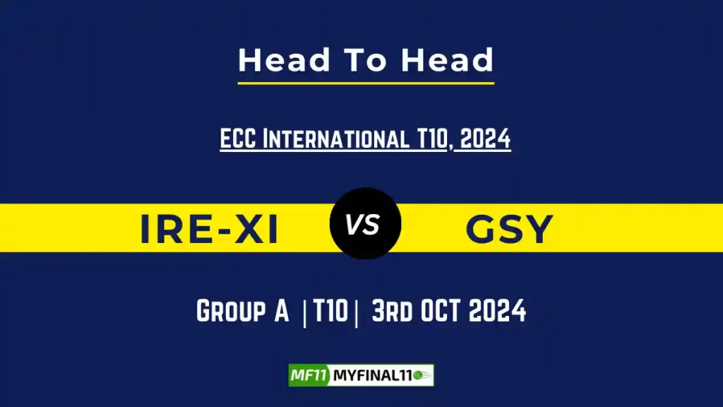 IRE-XI vs GSY Player Battle, Head to Head Team Stats, Team Record – ECC International T10 2024