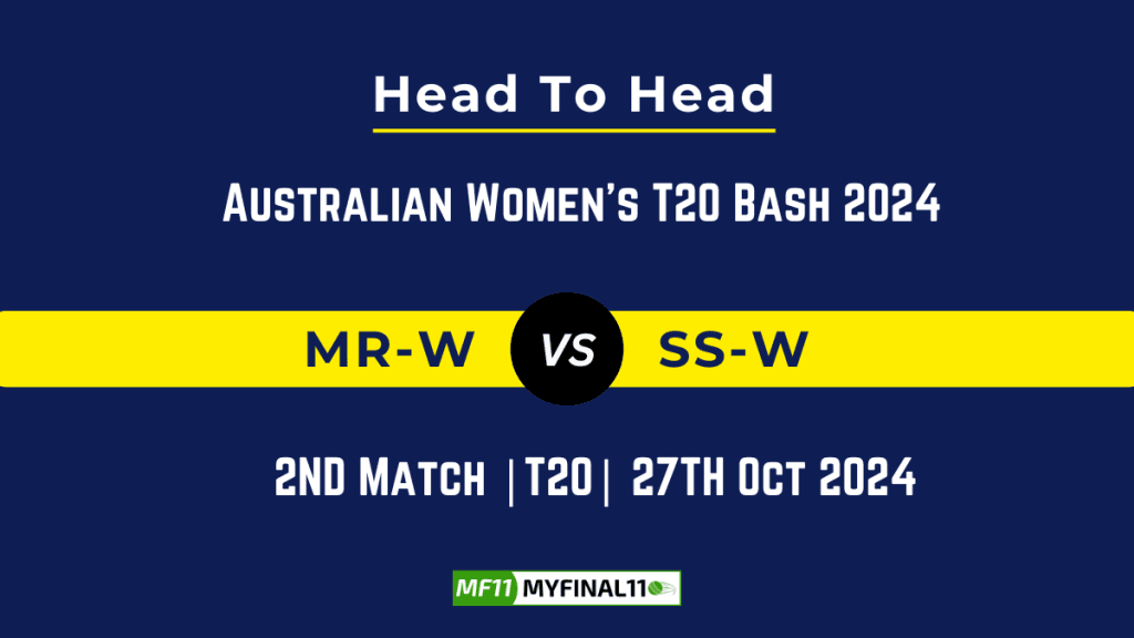 MR-W vs SS-W Player Battle, Head to Head Team Stats, Team Record – Australian Women’s T20 Bash 2024