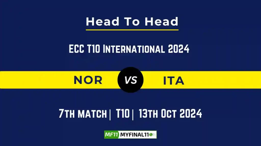 NOR vs ITA Player Battle, Head to Head Team Stats, Team Record – ECC International T10 2024