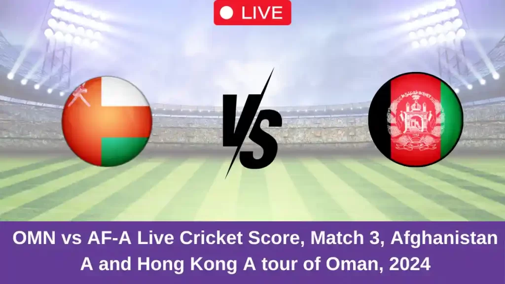 OMN vs AF-A Live Score: Scorecard, Ball by Ball Commentary – Match 3, Oman T20 Tri-Series 2024