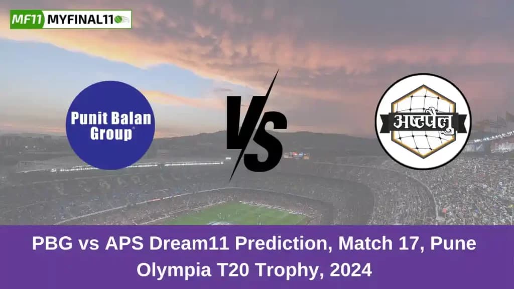 PBG vs APS Dream11 Prediction Today: Match 17 Pitch Report, and Key Player | Pune T20 Olympia Trophy 2024