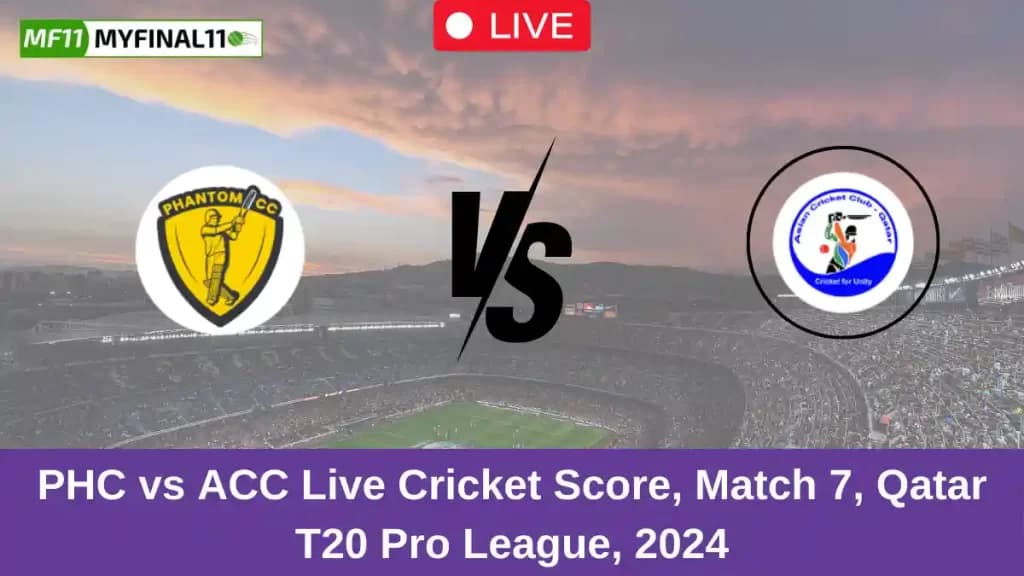 PHC vs ACC Live Score: Scorecard, Ball by Ball Commentary – Match 7, Qatar T20 Pro League 2024