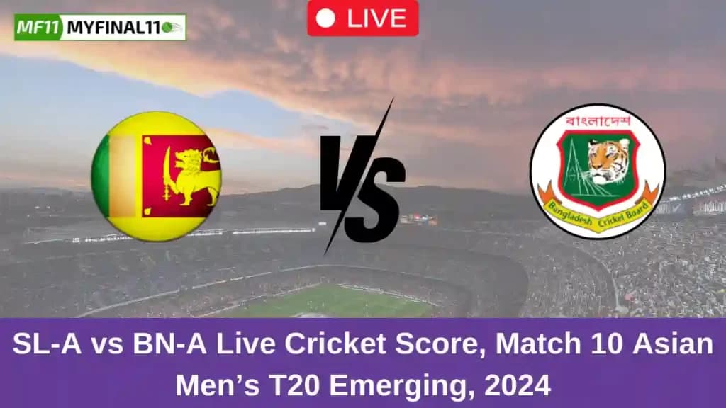 SL-A vs BN-A Live Score: Scorecard, Ball by Ball Commentary – Match 10, Asian Men’s T20 Emerging Cup, 2024