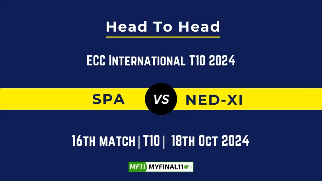 SPA vs NED-XI Player Battle, Head to Head Team Stats, Player Record: ECC International T10- 16th Match