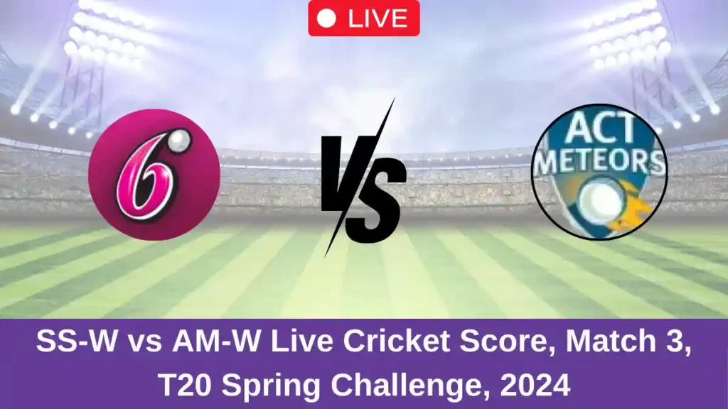 SS-W vs AM-W Live Score: Scorecard, Ball by Ball Commentary – Match 3, Australian Women Spring Challenge T20 2024