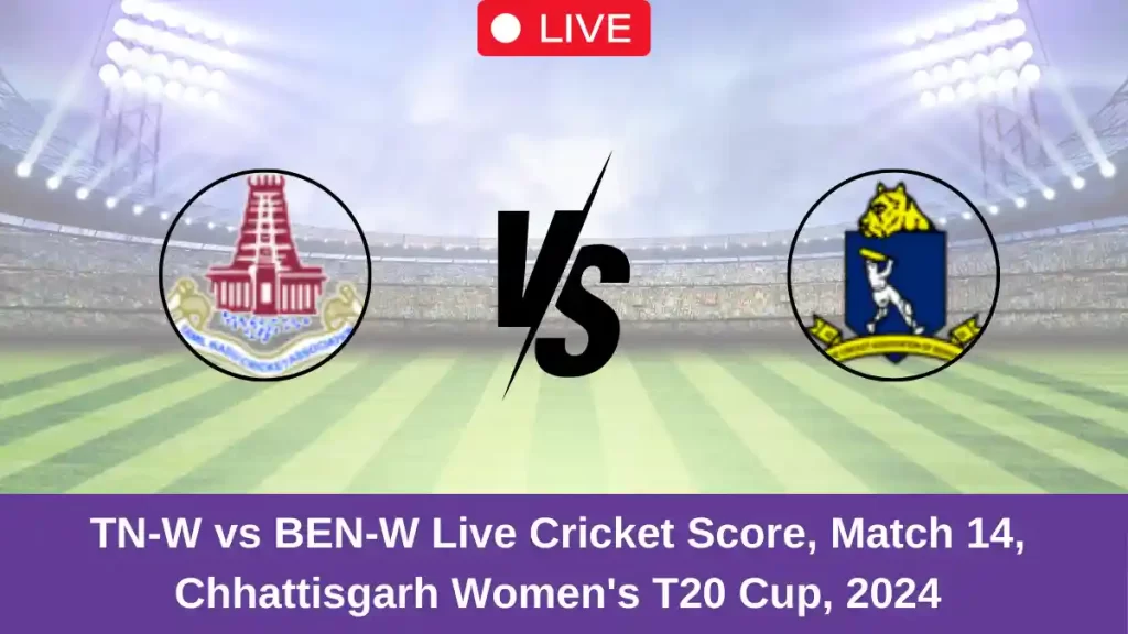TN-W vs BEN-W Live Score: Scorecard, Ball by Ball Commentary – Match 14, Chhattisgarh Women’s T20 Cup 2024