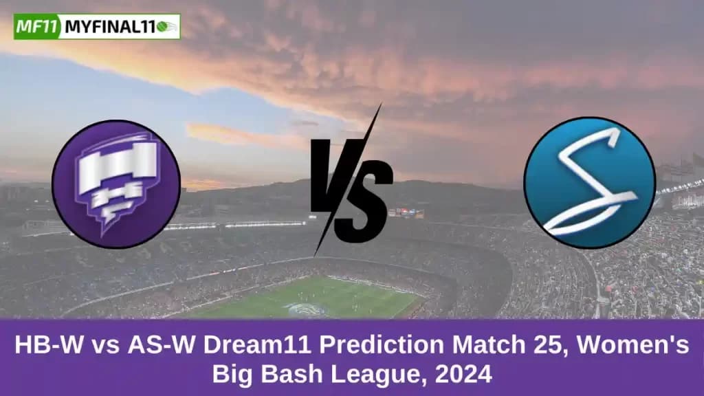 HB-W vs AS-W Dream11 Prediction Today: Match 25 Pitch Report, Playing11 and Stats | Australian Women’s T20 Bash 2024