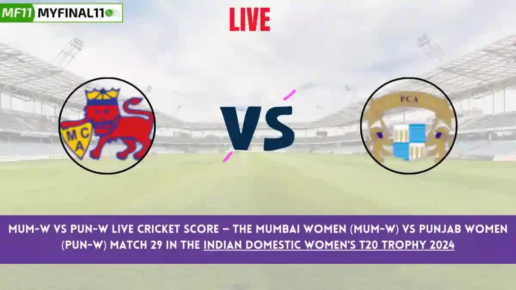 MUM-W vs PUN-W Live Score: Scorecard, Ball by Ball Commentary – Match 29, Indian Domestic Women’s T20 Trophy 2024