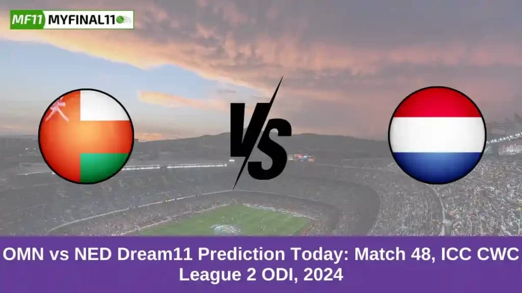 OMN vs NED Dream11 Prediction Today: Match 48 Pitch Report, Playing11 and Stats | ICC CWC League 2 ODI 2024