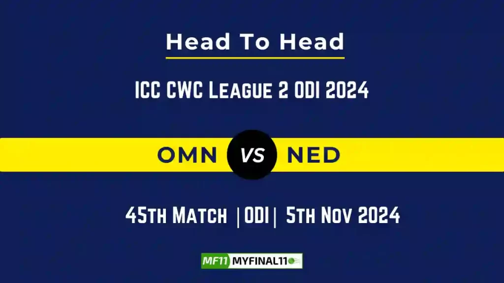OMN vs NED Player Battle, Head to Head Team Stats, Team Record – ICC CWC League 2 ODI 2024
