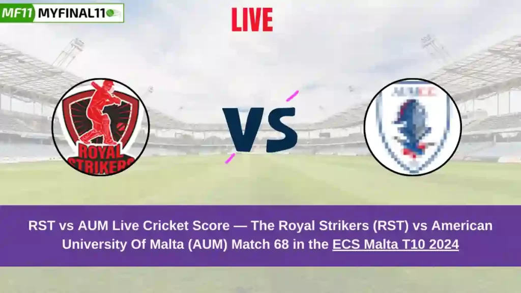 RST vs AUM Live Score: Scorecard, Ball by Ball Commentary – Match 68, ECS T10 Malta 2024