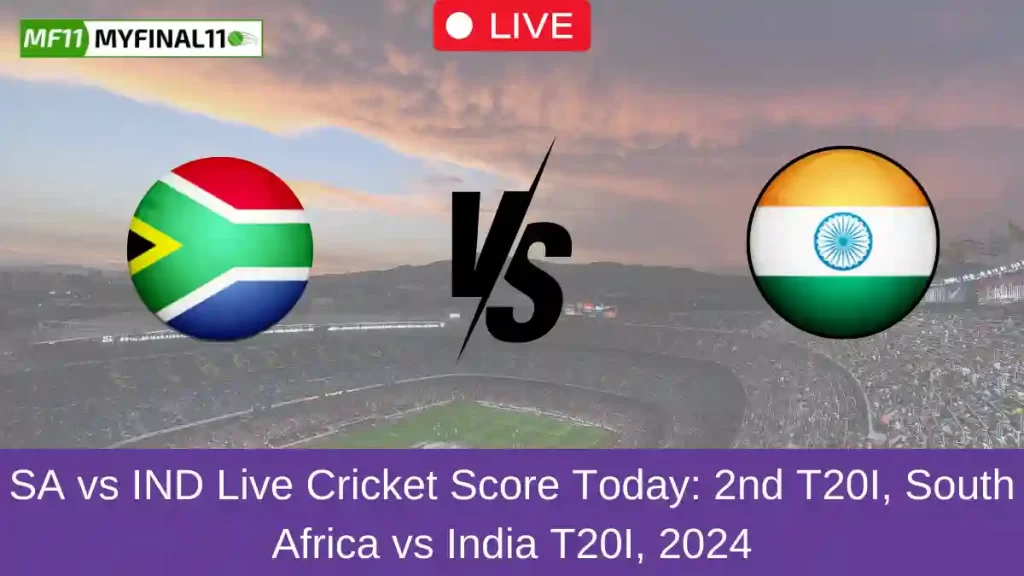 SA vs IND Live Score: Scorecard, Ball by Ball Commentary – 2nd T20I, India tour of South Africa, 2024