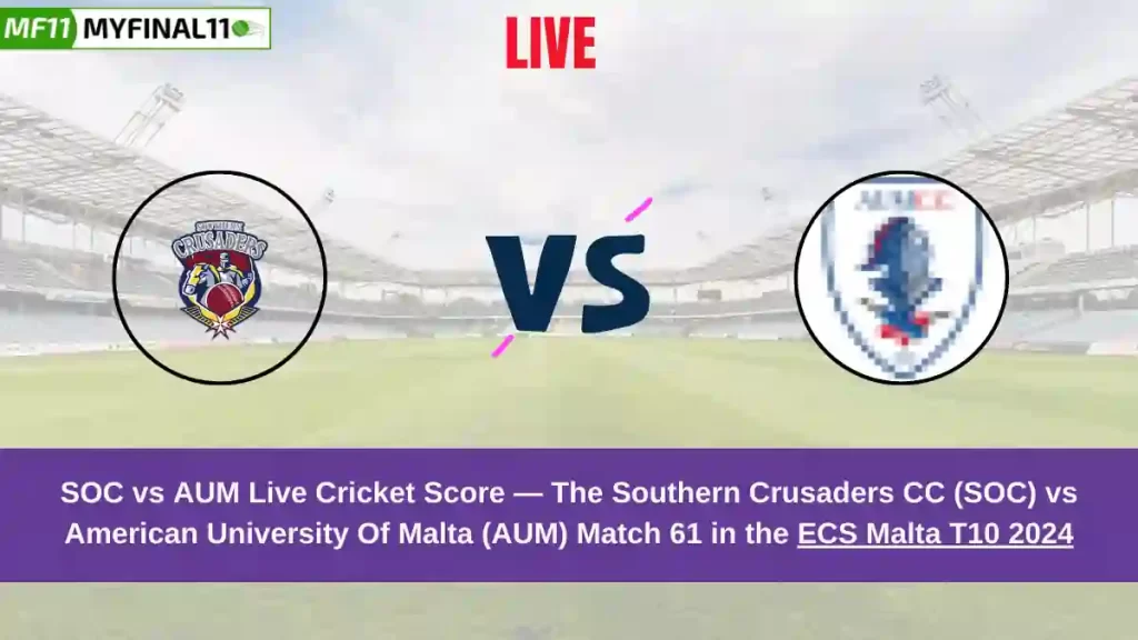 SOC vs AUM Live Score: Scorecard, Ball by Ball Commentary – Match 61, ECS T10 Malta 2024