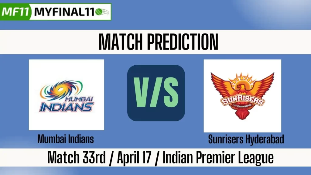 MI vs SRH Today Match Prediction Win Prediction, Top Batter and Bowler Tips by MyFinal11
