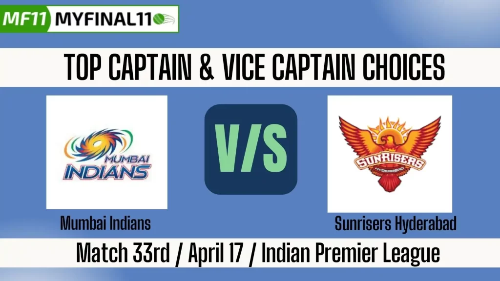 MI vs SRH Top 3 Captain and Vice-Captain Pick for 33rd Match – IPL 2025