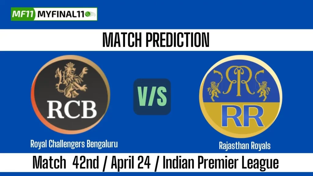 IPL 2025 RCB vs RR 42nd Match Prediction Win Prediction, Top Batter and Bowler Tips by MyFinal11