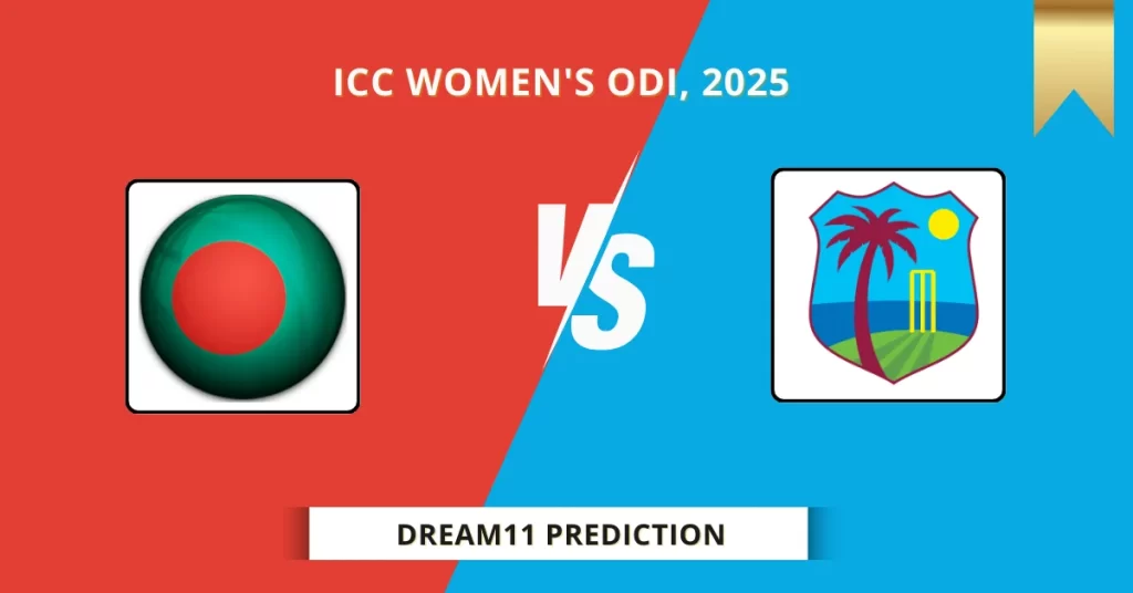 BD-W vs WI-W Dream11 Prediction Today: Match 11 Fantasy Tips, Captain & Vice Captain Pick | ICC Women’s ODI World Cup Qualifier 2025