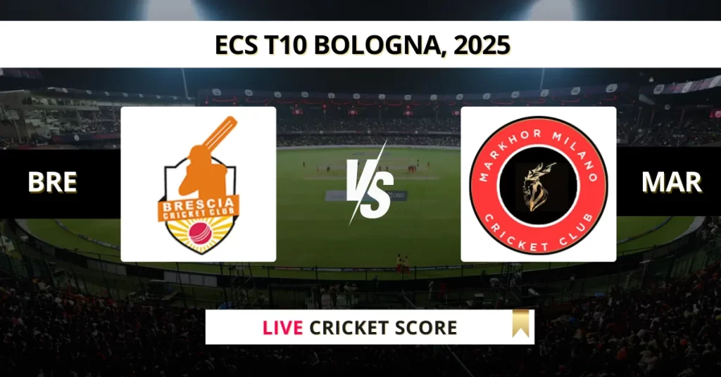 BRE vs MAR Live Score: Scorecard, Ball by Ball Commentary – Match 24, ECS T10 Bologna 2025