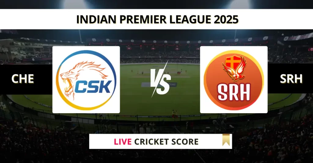 CHE vs SRH Live Score: Scorecard, Ball by Ball Commentary – Match 43, Indian Premier League