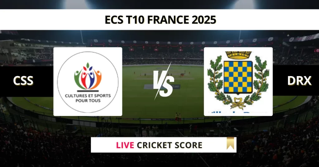 CSS vs DRX Live Score: Scorecard, Ball by Ball Commentary – Match 28, ECS T10 France