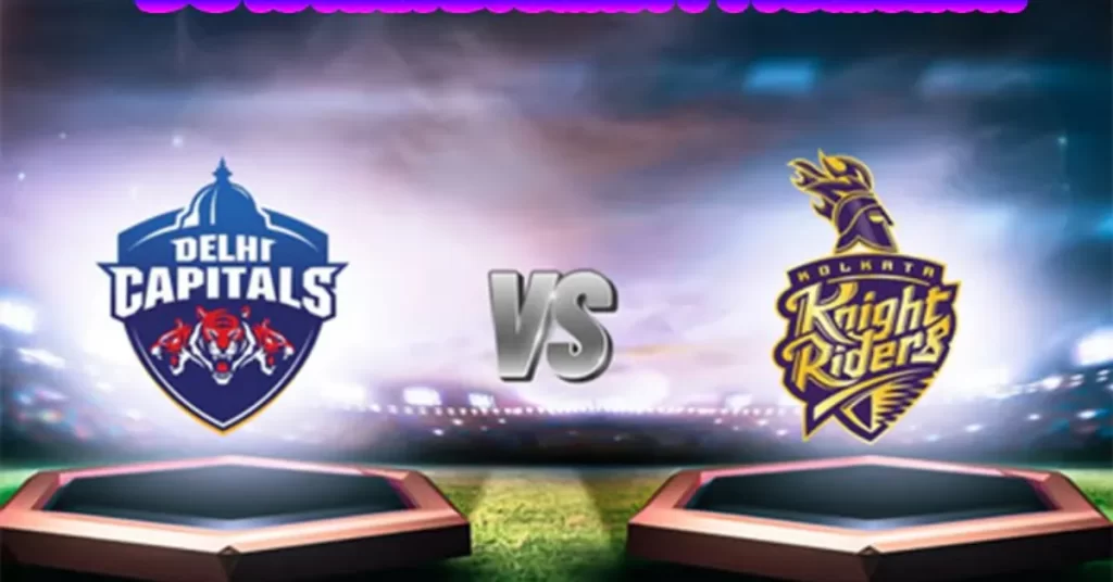 DC vs KKR Dream11 Team Prediction for Today’s Match 48 – Best Fantasy Cricket Tips