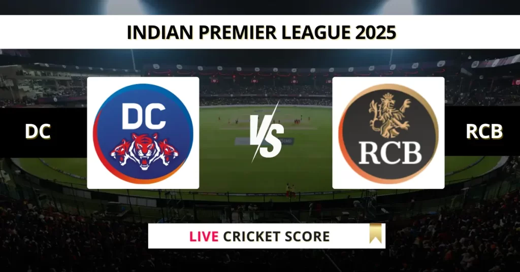 DC vs RCB Live Score: Scorecard, Ball by Ball Commentary – Match 46, Indian Premier League