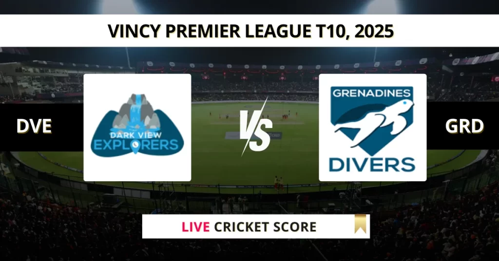 DVE vs GRD Live Score: Scorecard, Ball by Ball Commentary – Match 22, Vincy Premier League T10
