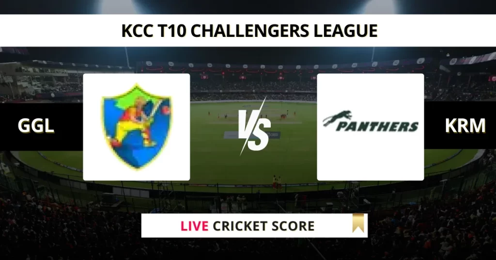 GGL vs KRM Live Score: Scorecard, Ball by Ball Commentary – Match 6, KCC T10 Challengers League