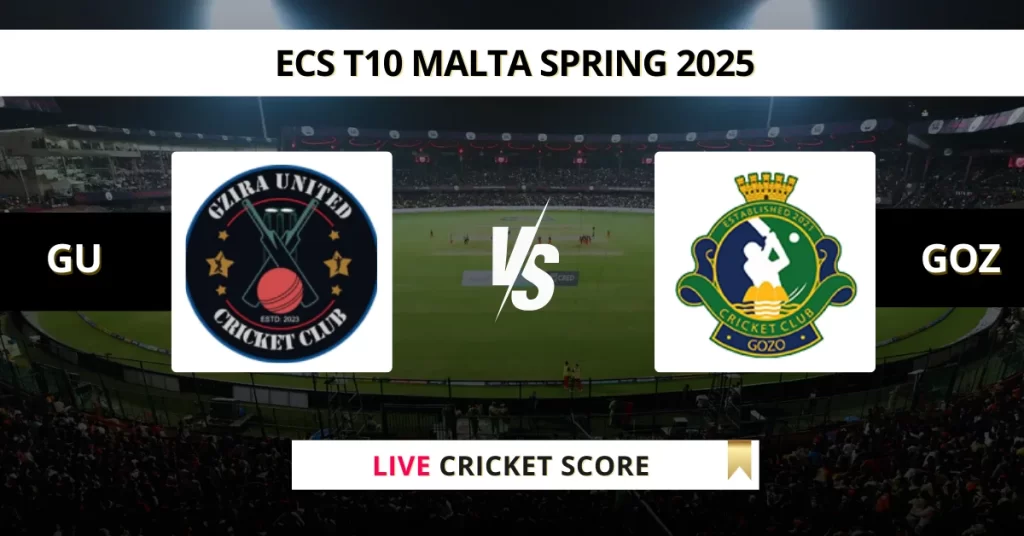 GU vs GOZ Live Score: Scorecard, Ball by Ball Commentary – Match 11, ECS T10 Malta 2025