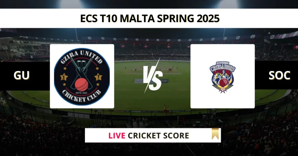 GU vs SOC Live Score: Scorecard, Ball by Ball Commentary – Match 12, ECS T10 Malta 2025