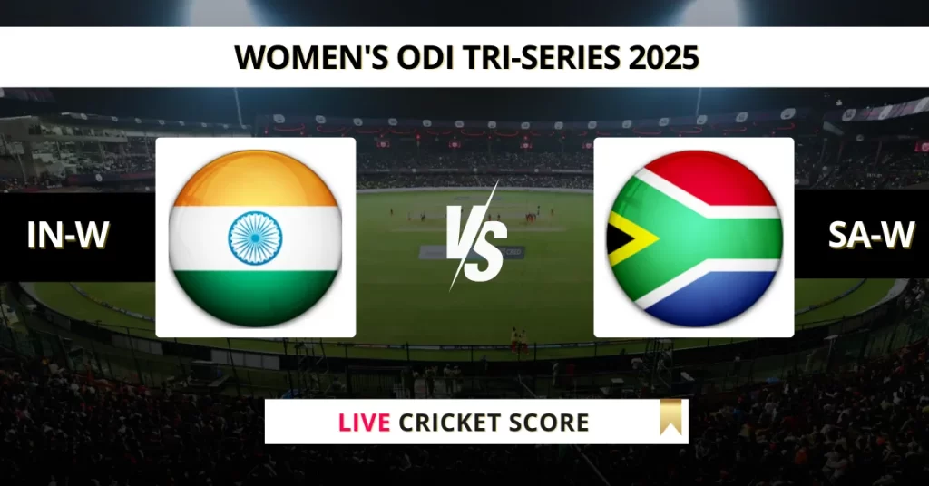 IN-W vs SA-W Live Score: Scorecard, Ball by Ball Commentary – 2nd Match, Women’s ODI Tri-Series 2025