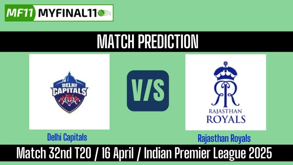DC vs RR Today Match Prediction Win Prediction, Top Batter and Bowler Tips by MyFinal11