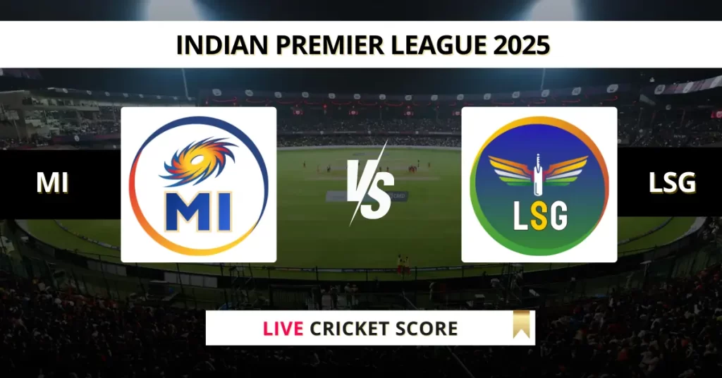 MI vs LSG Live Score: Scorecard, Ball by Ball Commentary – Match 45, Indian Premier League