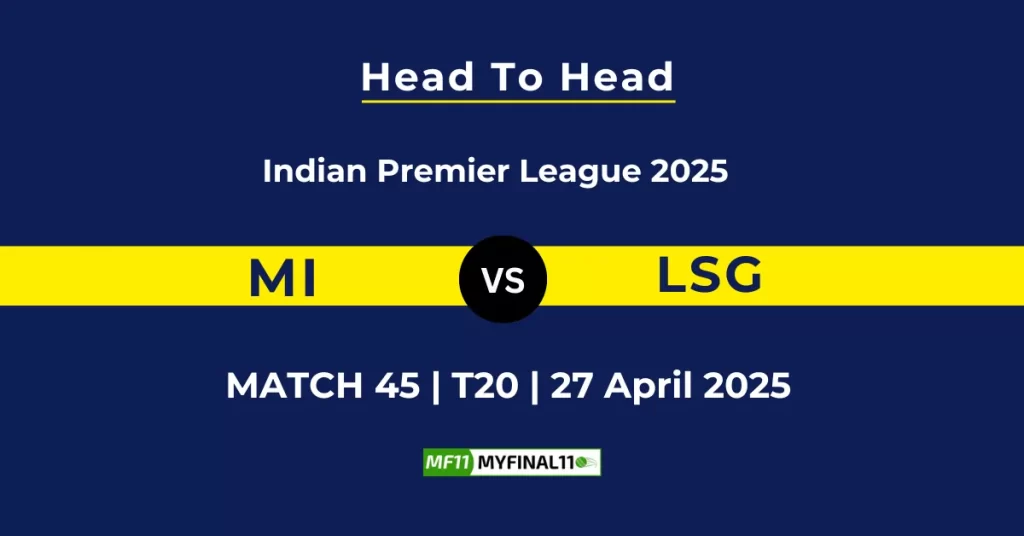 MI vs LSG Player Battle & Head to Head Team Stats – Indian Premier League 2025