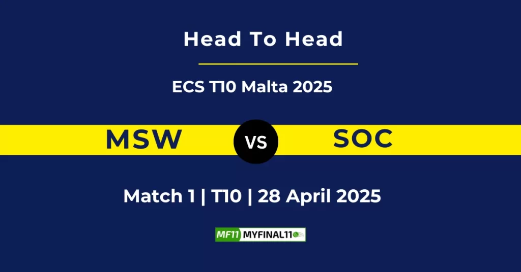 MSW vs SOC Player Battle & Head to Head Team Stats – ECS T10 Malta 2025