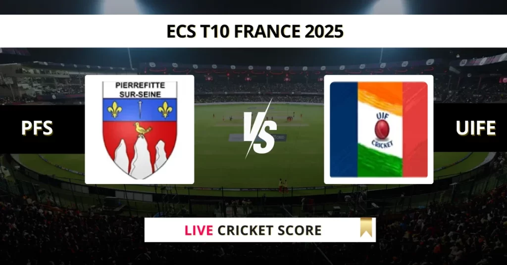 PFS vs UIFE Live Score: Scorecard, Ball by Ball Commentary – Match 17, ECS T10 France 2025