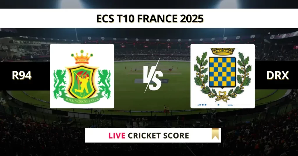R94 vs DRX Live Score: Scorecard, Ball by Ball Commentary – Qualifier 1, ECS T10 France 2025