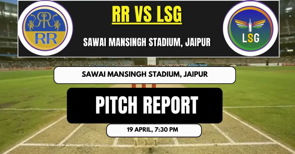 RR vs LSG Pitch Report, Match 36th, Indian Premier League 2025